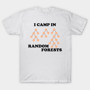 Camp in Random Forests T-Shirt